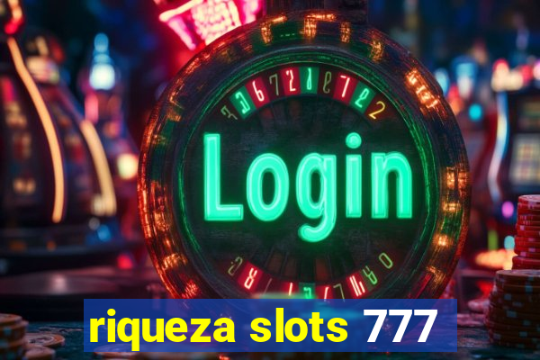 riqueza slots 777